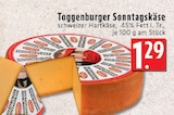 EDEKA Köln - Toggenburger Sonntagskäse Angebot im Prospekt Toggenburger Sonntagskäse bei EDEKA im Köln Prospekt für 1,29 €