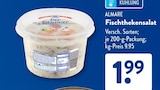Fischthekensalat im ALDI SÜD Prospekt Fischthekensalat von ALMARE im aktuellen ALDI SÜD Prospekt für 1,99 €