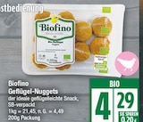Geflügel-Nuggets von Biofino für 4,29 € bei EDEKA im Angebot Geflügel-Nuggets von Biofino im aktuellen EDEKA Prospekt