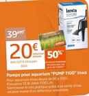 Pompe pour aquarium “PUMP 1100” - Inwa en promo chez Jardiland Pompe pour aquarium “PUMP 1100” - Inwa dans le catalogue Jardiland