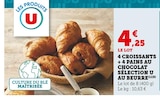 4 croissants + 4 pains au chocolat au beurre - Sélection U en promo chez Super U Blois à 4,25 €