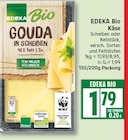 Gouda in Scheiben von EDEKA Bio für 1,79 € bei EDEKA im Angebot Gouda in Scheiben von EDEKA Bio im aktuellen EDEKA Prospekt