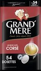 Dosettes de café Corsé - GRAND MERE en promo chez Géant Casino Pontault-Combault à 3,10 €