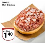 Mett-Brötchen im Angebot bei GLOBUS in Hofheim Mett-Brötchen Angebote von GLOBUS bei GLOBUS Hofheim für 1,40 €