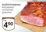 Partybraten von Globus für 4,90 € bei GLOBUS im Angebot Partybraten von Globus im aktuellen GLOBUS Prospekt