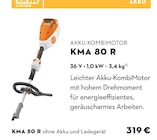 STIHL Neusäß - Akku-Kombimotor KMA 80 R Angebot im Prospekt Akku-Kombimotor KMA 80 R bei STIHL im Neusäß Prospekt für 319,00 €