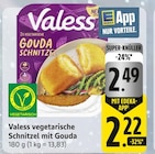 vegetarische Schnitzel mit Gouda Angebote von Valess bei EDEKA Saarbrücken für 2,22 €