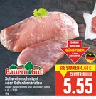 Schweineschnitzel oder Schinkenbraten Angebote von Bauern Gut bei E center Falkensee für 5,55 €