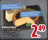 Kaltbach Käse Le Gruyère A.O.P. im EDEKA Prospekt Kaltbach Käse Le Gruyère A.O.P. von im aktuellen EDEKA Prospekt für 2,49 €