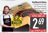 Kaltbach Käse von  im aktuellen EDEKA Prospekt für 2,69 €