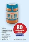 Erdnussbutter Creamy oder Crunchy von Zentis für 2,99 € bei E center im Angebot Erdnussbutter Creamy oder Crunchy von Zentis im aktuellen E center Prospekt