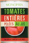 Promo Tomates entières pelées à 0,79 € dans le catalogue Monoprix à Saint-Offenge-Dessous