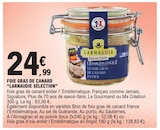 Foie gras de canard "larnaudie sélection" dans le catalogue E.Leclerc