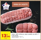 Veau : Rôti (Épaule, Bas Carré) à mijoter - JEAN ROZÉ en promo chez Intermarché Super Veau : Rôti (Épaule, Bas Carré) à mijoter - JEAN ROZÉ dans le catalogue Intermarché Super