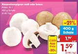 Riesenchampignon im Angebot bei Netto Marken-Discount in Moers Riesenchampignon Angebote bei Netto Marken-Discount Moers für 1,59 €