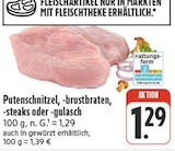 Aktuelles Putenschnitzel, -brustbraten, -steaks oder -gulasch Angebot bei nah und gut in Würzburg ab 1,29 €