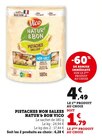 Pistaches Non Salées Natur'& Bon - Vico dans le catalogue U Express