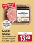 famila Nordost Langenhagen - Kotelett-Scheiben Angebot im Prospekt Kotelett-Scheiben bei famila Nordost im Langenhagen Prospekt für 13,90 €