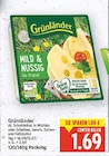 Mild & Nussig Das Original von Grünländer für 1,69 € bei E center im Angebot Mild & Nussig Das Original von Grünländer im aktuellen E center Prospekt