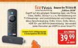 fire TV-Stick 4K Edition 2024 im Angebot bei Marktkauf in Erlangen fire TV-Stick 4K Edition 2024 Angebote von Amazon bei Marktkauf Erlangen für 39,99 €