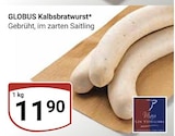 Aktuelles Kalbsbratwurst Angebot bei GLOBUS in Offenbach (Main) ab 11,90 €