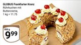 Aktuelle Torte Angebote bei GLOBUS in Herne Aktuelles Frankfurter Kranz Angebot bei GLOBUS in Herne ab 9,99 €