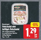 Fleischsalat oder Geflügel-Fleischsalat von BauernGut für 1,29 € bei EDEKA im Angebot Fleischsalat oder Geflügel-Fleischsalat von BauernGut im aktuellen EDEKA Prospekt