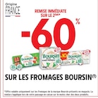 -60% de remise immédiate sur le 2ème sur les fromages Boursin - Boursin - Intermarché à Tourcoing -60% de remise immédiate sur le 2ème sur les fromages Boursin - Boursin en promo chez Intermarché Tourcoing