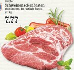 Aktuelle Braten Angebote bei EDEKA in Bergisch Gladbach Aktuelles Schweinenackenbraten Angebot bei EDEKA in Bergisch Gladbach ab 7,77 €