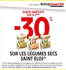 Intermarché Super Digoin - Promo -30% de remise immédiate sur le 2ème sur les légumes secs Saint Eloi Promo -30% de remise immédiate sur le 2ème sur les légumes secs Saint Eloi à dans le catalogue Intermarché Super à Digoin