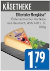 E xpress Rottach-Egern - Zillertaler Bergkäse Angebot im Prospekt Zillertaler Bergkäse bei E xpress im Rottach-Egern Prospekt für 1,79 €