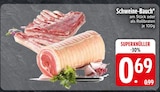 Schweine-Bauch im EDEKA Prospekt Schweine-Bauch von im aktuellen EDEKA Prospekt für 0,69 €