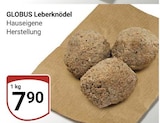 Aktuelle Hackfleisch Angebote bei GLOBUS in Koblenz Aktuelles Leberknödel Angebot bei GLOBUS in Koblenz ab 7,90 €