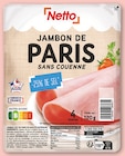 Promo Jambon de paris sans couenne -25% de sel à 1,46 € dans le catalogue Netto à Saint-Germain-la-Poterie