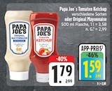 Tomaten Ketchup im Angebot bei EDEKA in Gera Tomaten Ketchup Angebote von Papa Joe's bei EDEKA Gera für 1,59 €