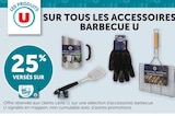 25% versés sur ma carte U sur tous les accessoires barbecue U - U - Super U à Romorantin-Lanthenay 25% versés sur ma carte U sur tous les accessoires barbecue U - U en promo chez Super U Romorantin-Lanthenay
