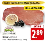EDEKA Göcklingen - Kalbs-Schnitzel oder -Rouladen Angebot im Prospekt Kalbs-Schnitzel oder -Rouladen bei EDEKA im Göcklingen Prospekt für 2,89 €