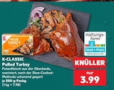 Kaufland Stuttgart - Pulled Turkey Angebot im Prospekt Pulled Turkey bei Kaufland im Stuttgart Prospekt für 3,99 €