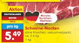 Netto Marken-Discount Oberhonnefeld-Gierend - Schweine-Nacken Angebot im Prospekt Schweine-Nacken bei Netto Marken-Discount im Oberhonnefeld-Gierend Prospekt für 5,49 €
