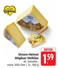 EDEKA - Allgäuer Hofkäse Angebot im Prospekt Allgäuer Hofkäse bei EDEKA im Prospekt "" für 1,59 €