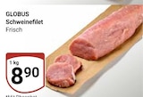 GLOBUS Wetzlar - Schweinefilet Angebot im Prospekt Schweinefilet bei GLOBUS im Wetzlar Prospekt für 8,90 €
