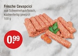 Frische Cevapcici für 0,99 € bei V-Markt im Angebot Frische Cevapcici im aktuellen V-Markt Prospekt
