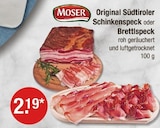 Original Südtiroler Schinkenspeck oder Brettlspeck von Moser im aktuellen V-Markt Prospekt für 2,19 €