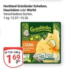 Grünländer Scheiben, Hauchdünn oder Würfel im Angebot bei GLOBUS in Jena Grünländer Scheiben, Hauchdünn oder Würfel Angebote von Hochland bei GLOBUS Jena für 1,69 €