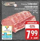 EDEKA Willich - Frischer Schweinerückenbraten Angebot im Prospekt Frischer Schweinerückenbraten bei EDEKA im Willich Prospekt für 7,99 €