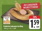 Aktuelle Wurst Angebote bei E center in Jena Aktuelles Fränkische Leberwurst im Ring Angebot bei E center in Jena ab 1,59 €