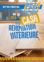 Prospectus Brico Cash à Chazelles-sur-Lyon, "ALLONS-Y CASH SUR LA RÉNOVATION INTÉRIEURE", 1 page, 01/07/2026 - 31/07/2026