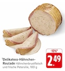 Delikatess-Hähnchen-Roulade Angebote bei E center Fellbach für 2,49 €