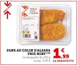 Pane au colin d'Alaska - Super U à Mérignac Pane au colin d'Alaska en promo chez Super U Mérignac à 1,99 €