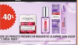 -40% Sur les produits présents en magasin de la gamme soin visage L'ORÉAL PARIS - L'ORÉAL PARIS dans le catalogue E.Leclerc